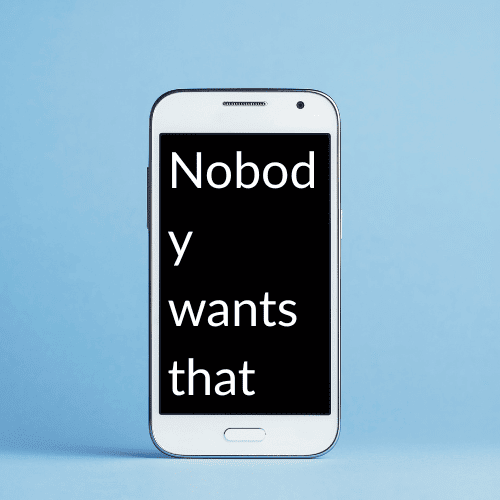 common mistakes in mobile website design A website on a smartphone shows text that reads "nobody wants that" in text that is too large to fit on the screen
